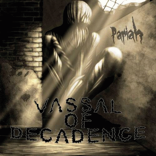 Vassal Of Decadence : Pariah